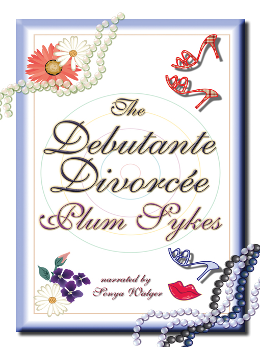 Title details for The Debutante Divorcee by Plum Sykes - Wait list